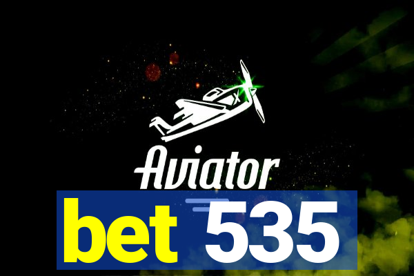 bet 535